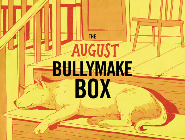The August Bullymake Box
