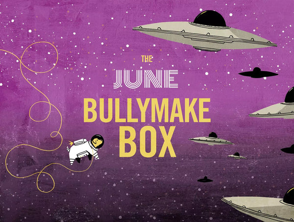 The June Bullymake Box