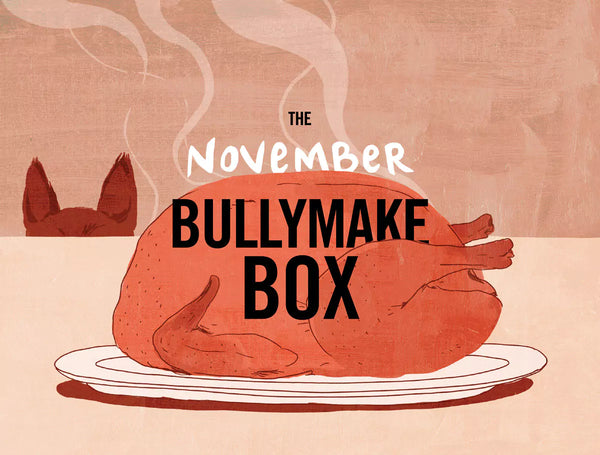 The November Bullymake Box