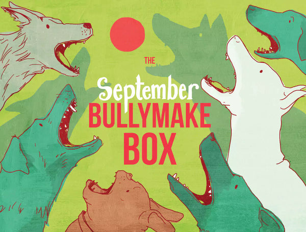 The September Bullymake Box