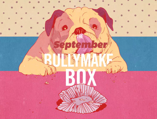 The September Bullymake Box